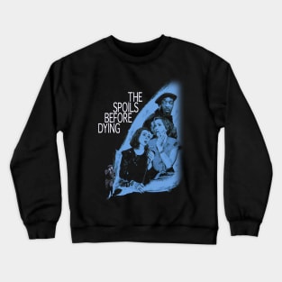 The Spoils Before Dying Crewneck Sweatshirt